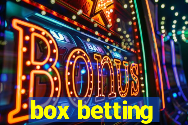 box betting