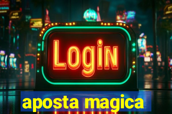 aposta magica