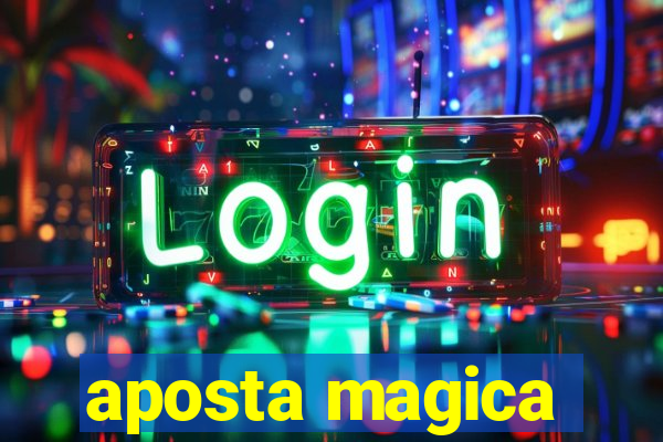 aposta magica