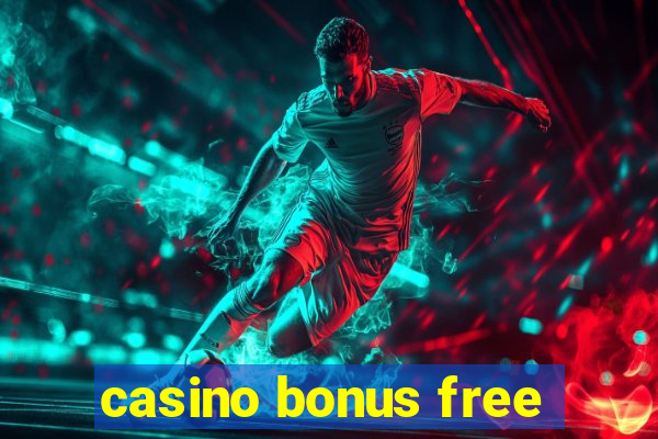 casino bonus free