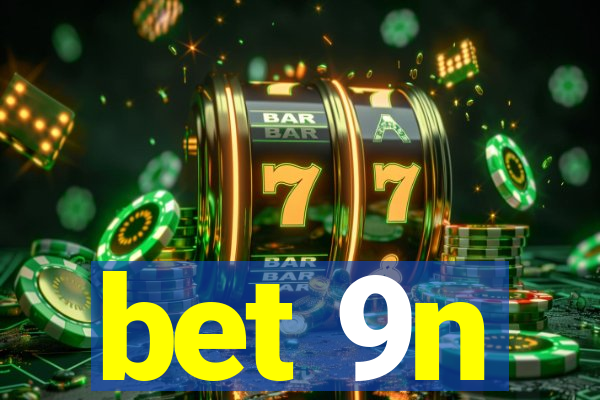 bet 9n