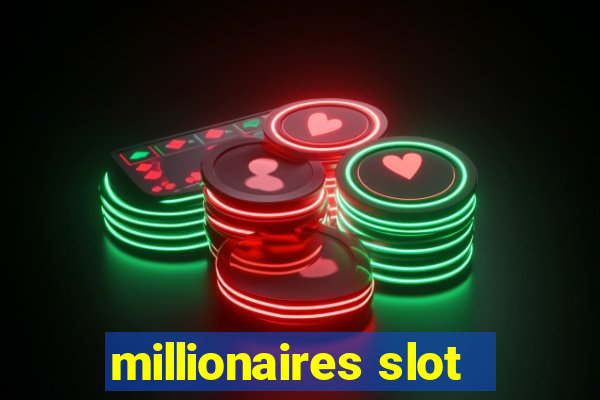 millionaires slot