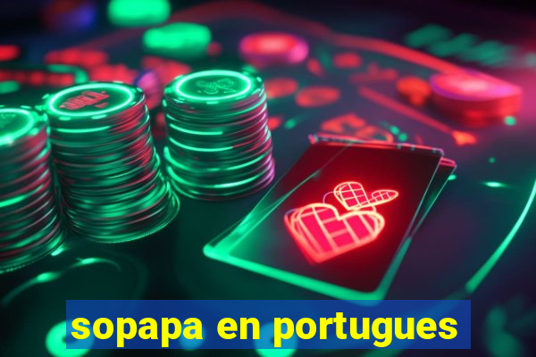 sopapa en portugues