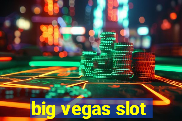 big vegas slot