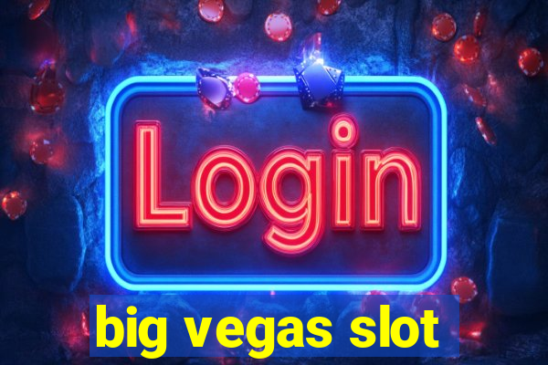 big vegas slot