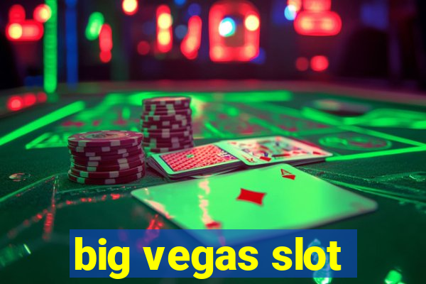 big vegas slot