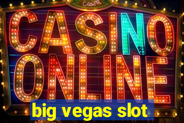 big vegas slot