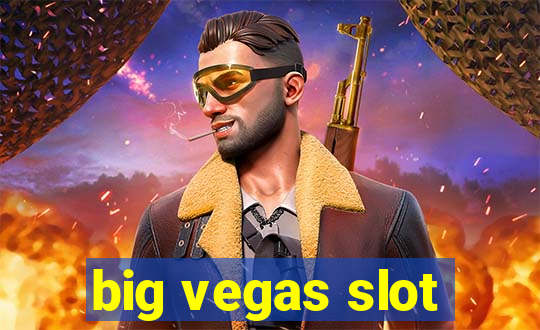 big vegas slot