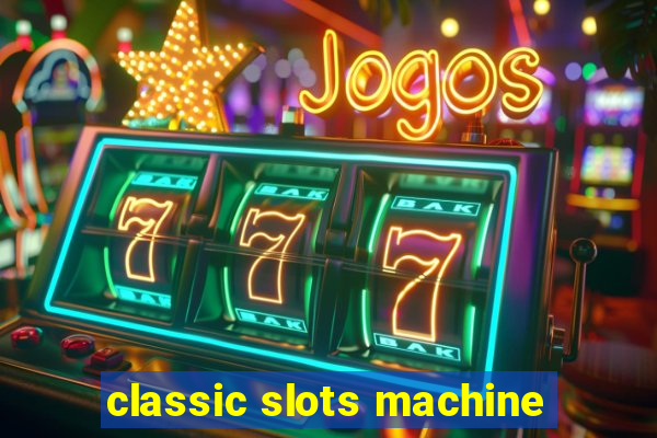 classic slots machine