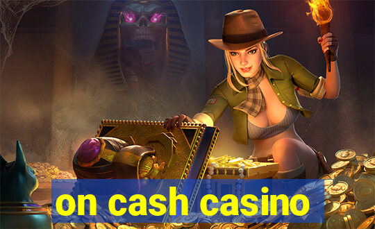 on cash casino