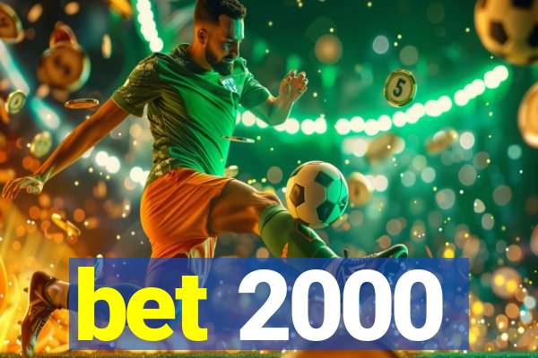 bet 2000