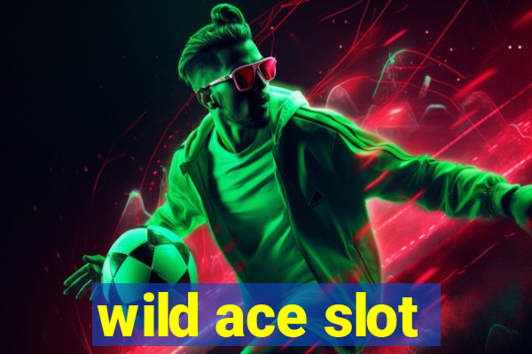 wild ace slot