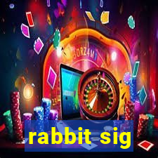 rabbit sig