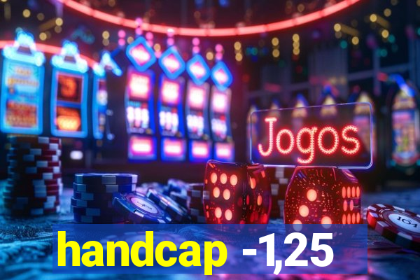 handcap -1,25