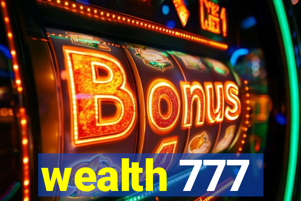 wealth 777