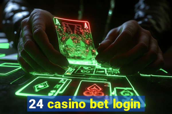 24 casino bet login