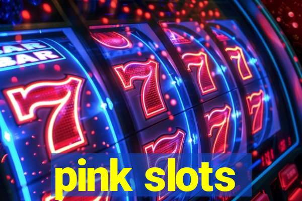 pink slots