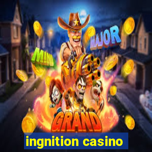 ingnition casino