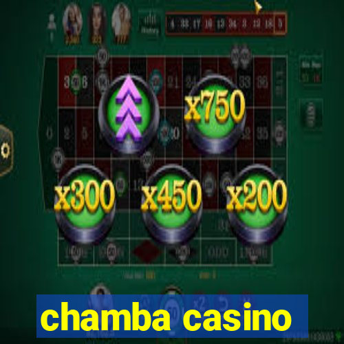 chamba casino