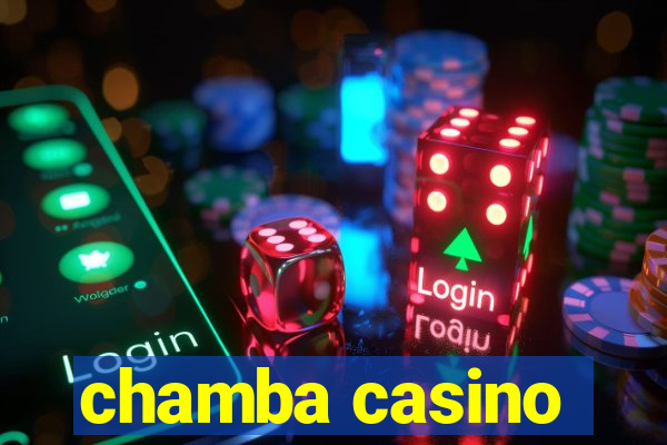 chamba casino