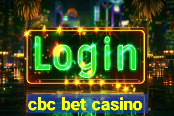 cbc bet casino