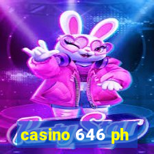 casino 646 ph