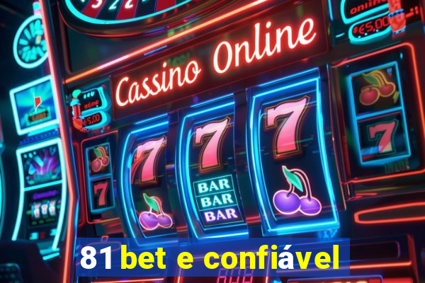 81 bet e confiável