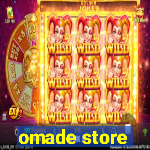 omade store