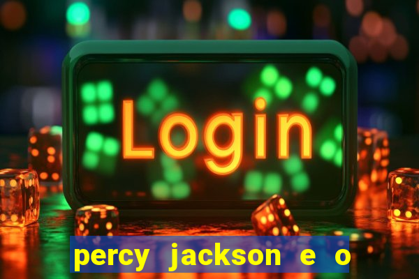 percy jackson e o ladr o de raios filme completo dublado