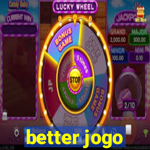 better jogo