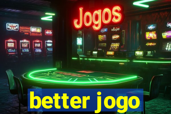 better jogo