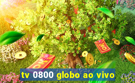 tv 0800 globo ao vivo