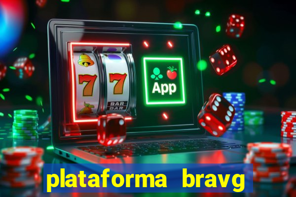 plataforma bravg 茅 confi谩vel