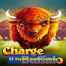 $2 deposit casino canada