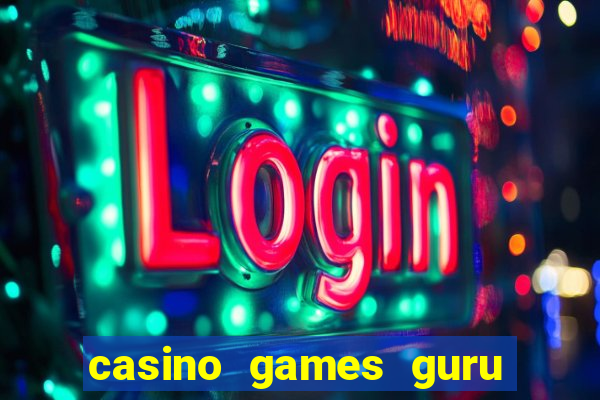 casino games guru 7 bet