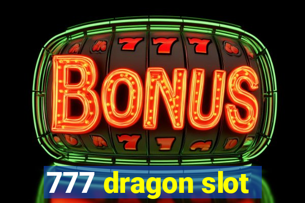 777 dragon slot