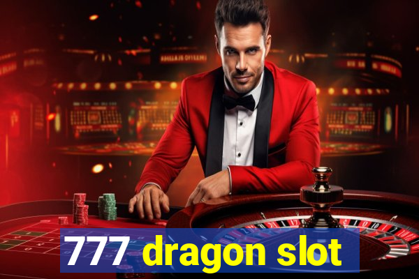 777 dragon slot