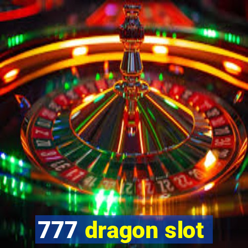 777 dragon slot