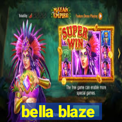 bella blaze