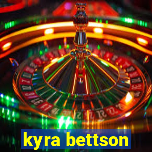 kyra bettson