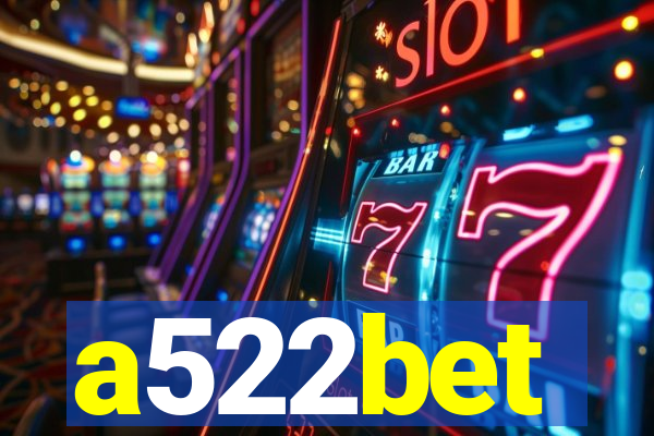 a522bet