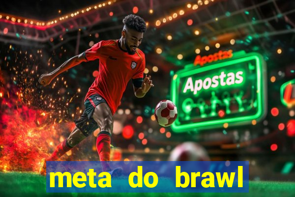 meta do brawl stars 2024