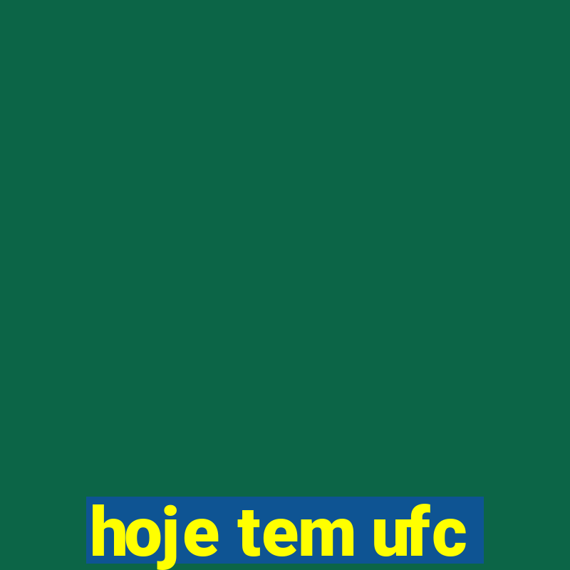 hoje tem ufc