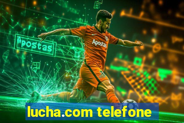 lucha.com telefone