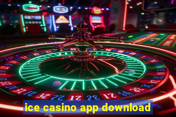 ice casino app download