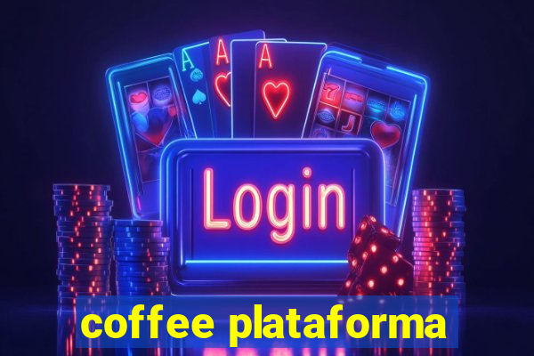 coffee plataforma