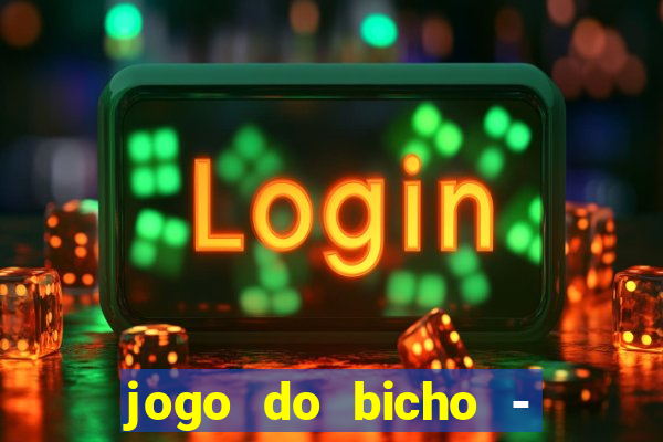 jogo do bicho - grátis online