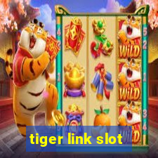 tiger link slot