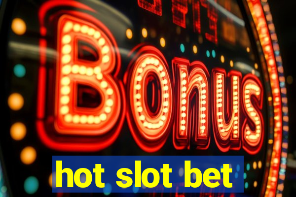 hot slot bet