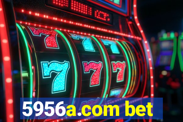 5956a.com bet